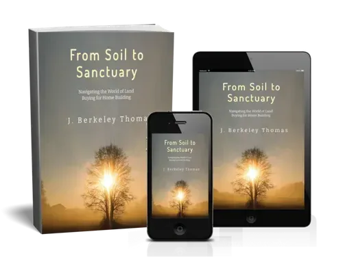 From Soil to Sanctuary: Navigating the World of Land Buying for Home Building