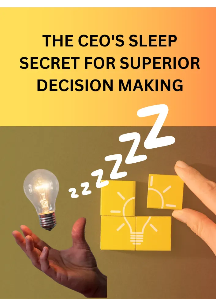 Bonus Blueprint 3 — The CEO's Sleep Secret for Superior Decision Making