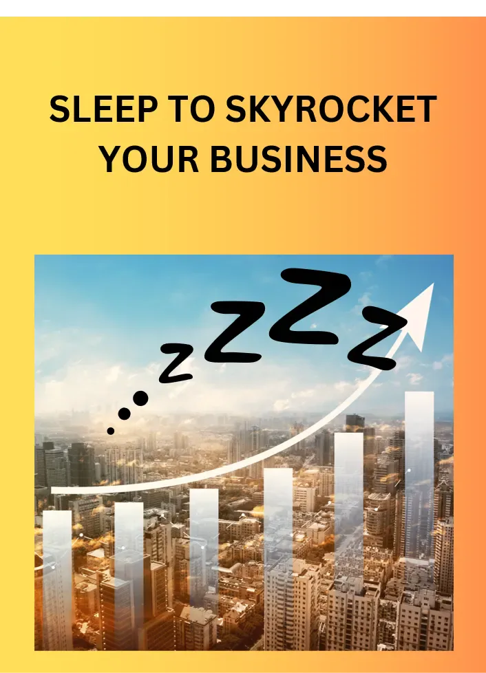 Bonus Blueprint 1 — Sleep to Skyrocket Your Business